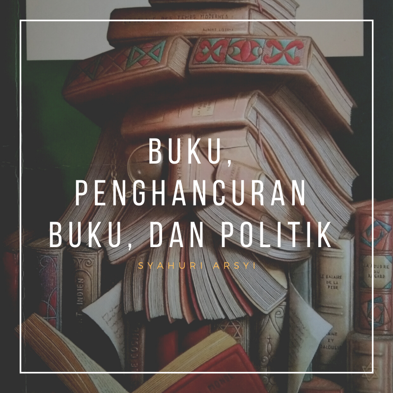 Buku, Penghancuran Buku, dan Politik