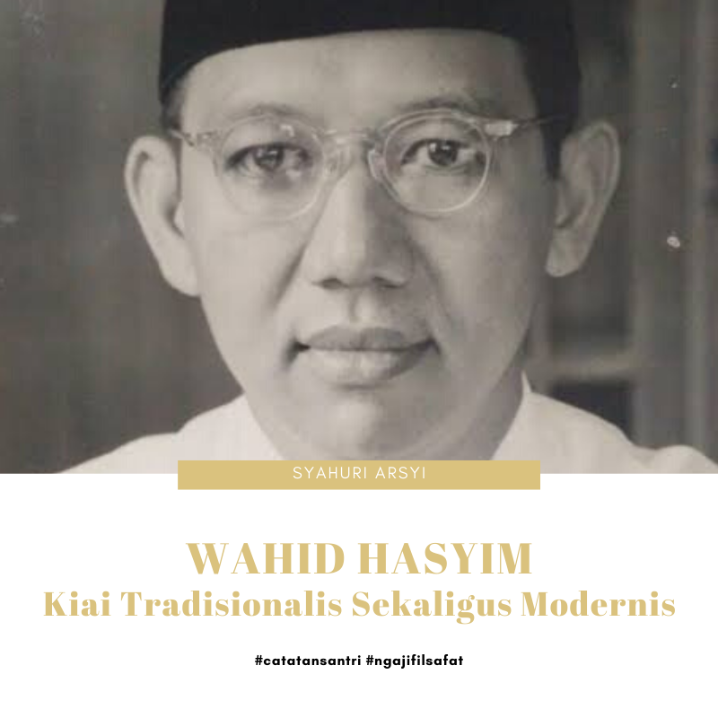 Wahid Hasyim: Kiai Tradisionalis Sekaligus Modernis