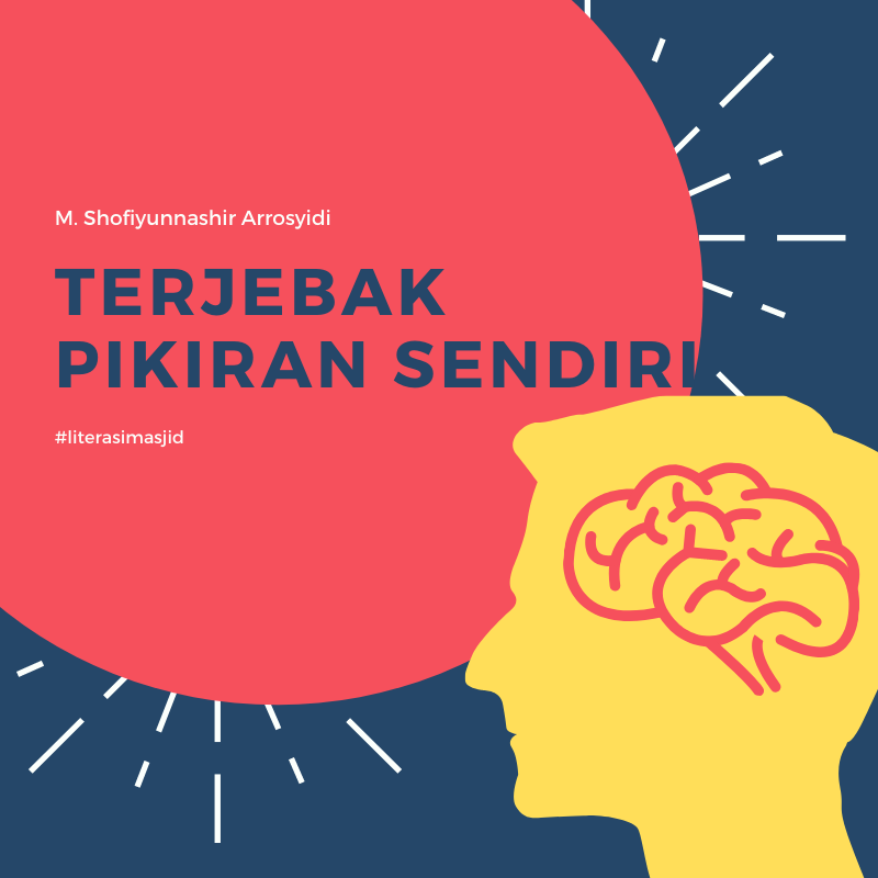 Terjebak Pikiran Sendiri