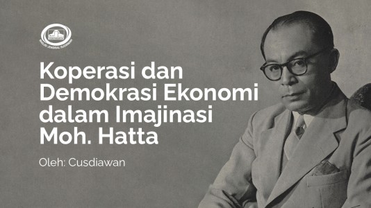 Koperasi dan Demokrasi Ekonomi dalam Imajinasi Moh. Hatta